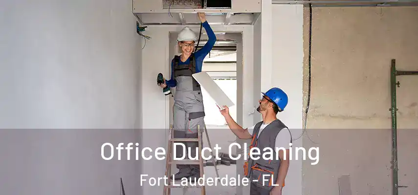 Office Duct Cleaning Fort Lauderdale - FL